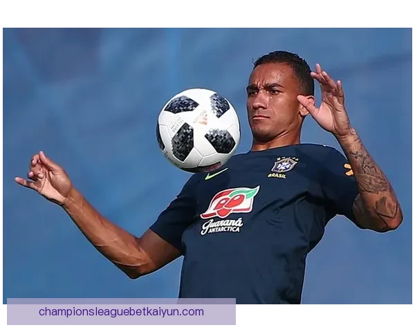 达尼洛作为巴西国家队老将状态稳健